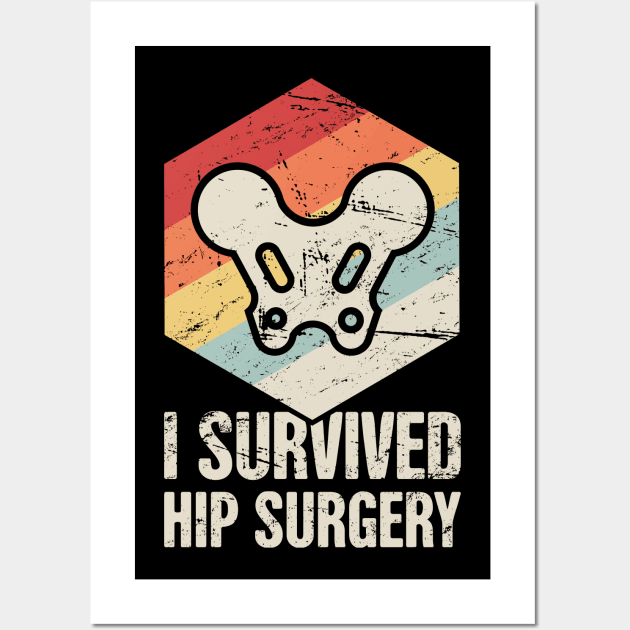 I Survived Hip Surgery | Joint Replacement Wall Art by MeatMan